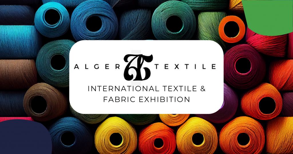 Take part in Alger Textile 2023: the most important textile fair in